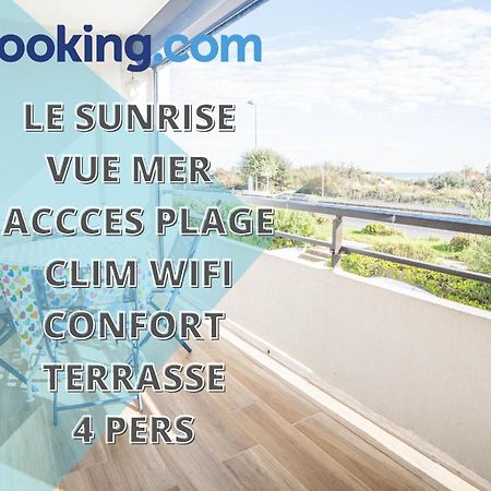 Le Sunrise Vue Mer Acces Plage- Spacieux-2 Terrasses-Wifi - Confort -Top Pros Servicesconciergerielagrandemotte ลา กร็องเดอ-ม็อต ภายนอก รูปภาพ